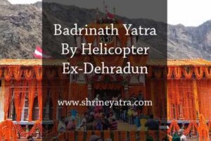 Same Day Badrinath Yatra by Helicopter Ex-Dehradun