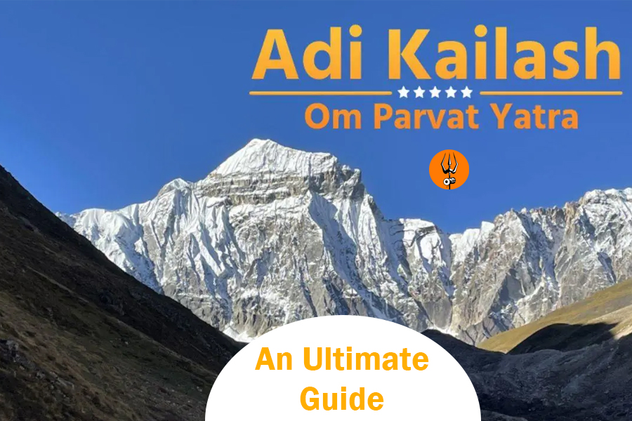 An Ultimate Guide to Adi Kailash Om Parvat Yatra 2023