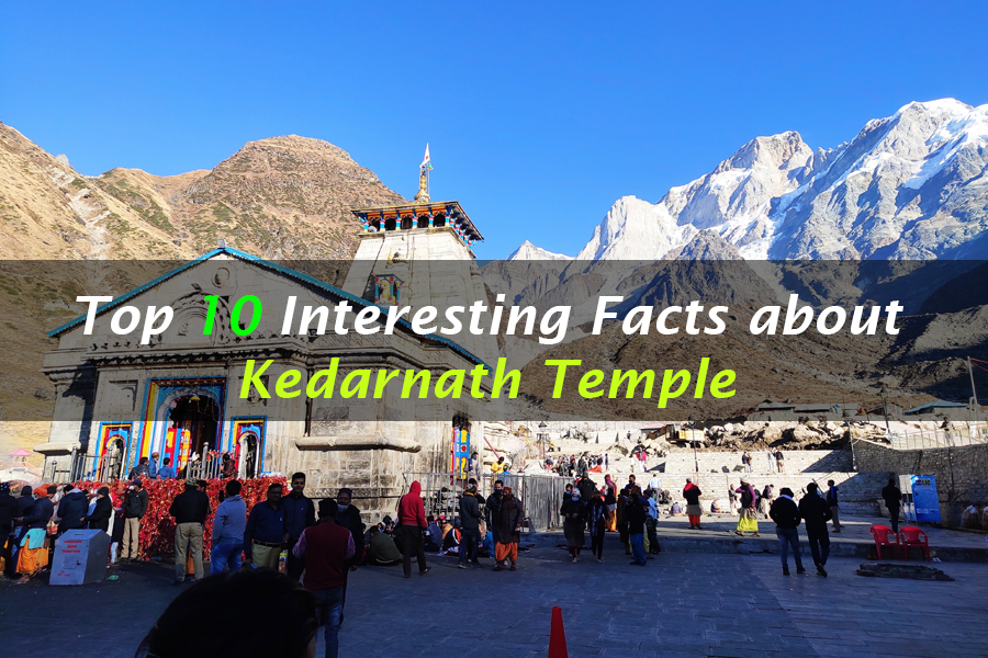 Top 10 Interesting Facts about Kedarnath Temple