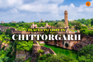 Places to Visit in Chittorgarh