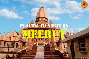 Places to Visit in Meerut