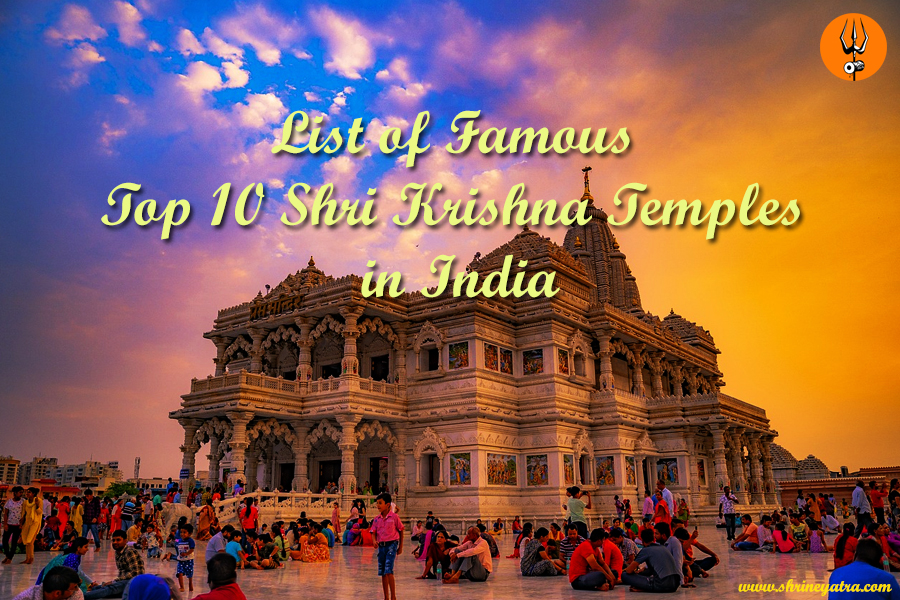 List of Famous Top 10 Shri Krishna Temples in India (2025)