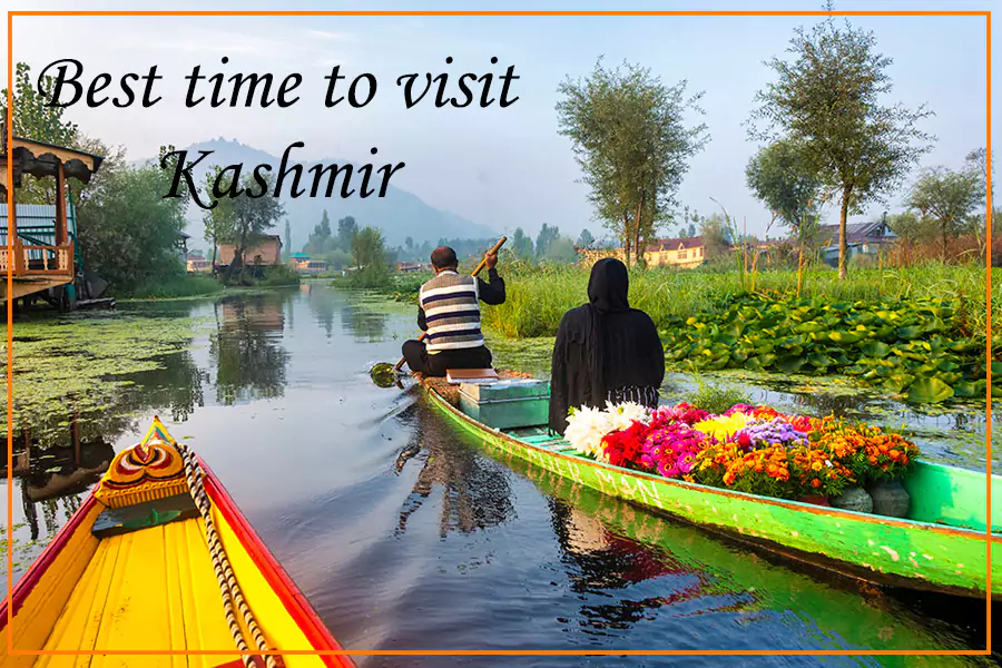 Best Time to Visit Kashmir : Weather, Climate, & Temperature