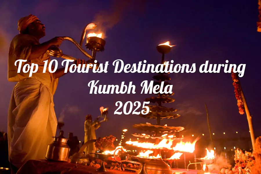 Top 10 Tourist Destinations during Kumbh Mela 2025